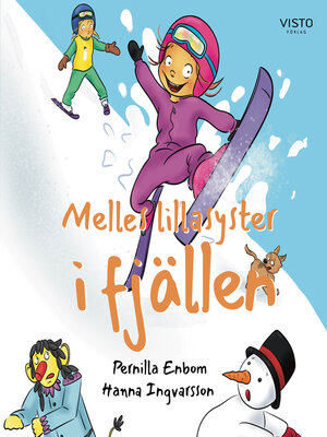 cover image of Melles lillasyster i fjällen